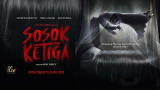 Official Teaser Trailer “SOSOK KETIGA” Di Bioskop 22 Juni 2023