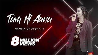 Tum Hi Aana  Female Cover  Extended Version  Marjaavaan  Namita Choudhary  Jubin Nautiyal 