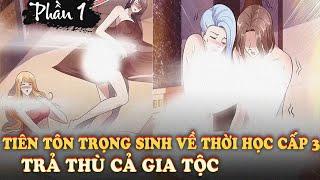 Tiên Tôn Trọng Sinh Về Thời Cấp 3 Trả Thù Gia Tộc  REVIEW PHIM TRUYỆN TRANH HAY