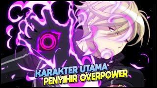 Top 10 Anime Dengan MC Pengguna Sihir Overpower Sejak Awal Cerita