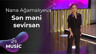 Nanə Ağamalıyeva - Sən məni sevirsən