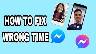 How To Fix Wrong Time On Facebook Messenger App