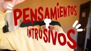 ¿Cuáles son los PENSAMIENTOS INTRUSIVOS más HARDCORE?