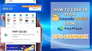 HOW TO CASH IN YOUR LAZADA WALLET USING PAYMAYA  WITH  CASHBACK