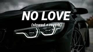 No Love slowed+reverb  Shubh  Perish Beatz