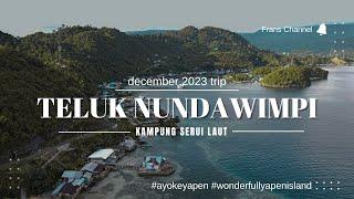 TELUK NUNDAWIMPI - KAMPUNG SERUI LAUT  #seruipapua