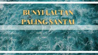 Bunyi Lautan Paling Santai  Muzik Tidur Santai Bunyi Lautan Ombak Tanpa Muzik