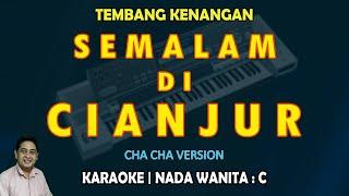 Semalam di Cianjur karaoke tembang kenangan nada wanita C Yuni Shara