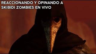 REACCIONANDO Y OPINANDO A SKIBIDI ZOMBIES EN VIVO