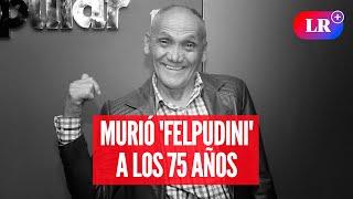 Muere Rodolfo Carrión ‘FELPUDINI’ a los 75 años  #LR