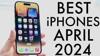 BEST iPhones To Buy In April 2024