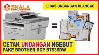 BROTHER DCP B7535DW GEBER UNDANGAN BLANGKO KERTAS BC