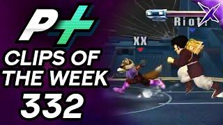 Project Plus Clips of the Week Episode 332