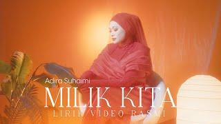 Milik Kita - Adira Suhaimi  Official Lirik Video