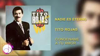 Nadie Es Eterno - Tito Rojas Audio Cover