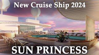 SUN PRINCESS - New Cruise Ship 2024 - Everything we know about CABINS RESTAURANTS AREAS