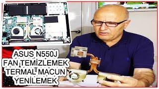 ASUS N550J Termal Macunu Yenilemek  ASUS N550J Fan Temizliği