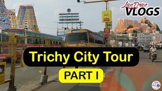 Trichy City Tour Part I  @TamilMovie360  @BestofTrichy @TechAppsTamil