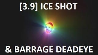 3.9 Ice Shot + Barrage Deadeye  One of the more reliable bow skills