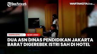 Diduga Berselingkuh Dua ASN Dinas Pendidikan Jakarta Barat Digerebek Istri Sah di Hotel Tangerang