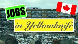 JOBS in Yellowknife Northwest Territories Canada- Fall 2020 Edition