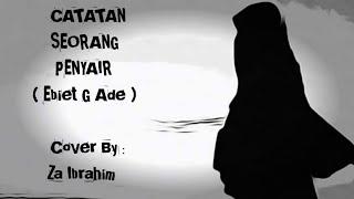 Ebiet G Ade CATATAN SEORANG PENYAIR   cover by Za Ibrahim