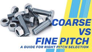 How to Choose the Right Screw Pitch The Repercussions of Coarse vs. Fine