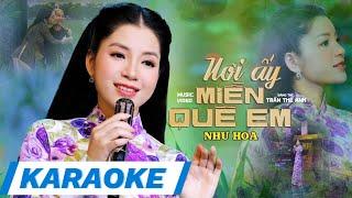 Nơi Ấy Miền Quê Em - Karaoke Như Hoa  Bản Phối Cực Hay