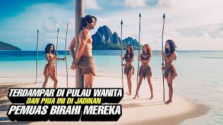 Terdampar Di Pulau Yang Penduduknya Wanita Semua - alur cerita film