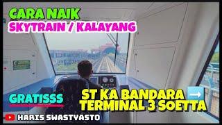 CARA NAIK SKYTRAIN  KALAYANG ‼️ DARI ST KERETA BANDARA MENUJU TERMINAL 3 ‼️GRATIS