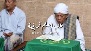 MENCARI ILMU ITU WAJIB KH. M. MARUF IRSYAD KUDUS