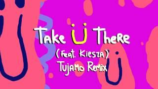 Jack Ü - Take Ü There feat. Kiesza Tujamo Remix