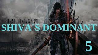 Final Fantasy 16 Part 5 - Shivas Dominant