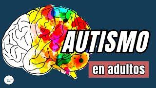 Características de autismo en adultos Trastorno de Espectro AutistaTEA.