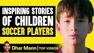 Inspiring Stories Of Children Soccer Players  Dhar Mann