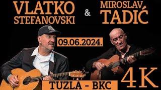 Vlatko Stefanovski i Miroslav Tadić - Tuzla 2024