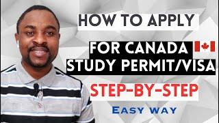 How to Apply For Canada Study Permit  Canada Student Visa Application STEP-BY-STEP GUIDE