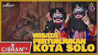 GIBRANTV WISATA PERTUNJUKAN KOTA SOLO