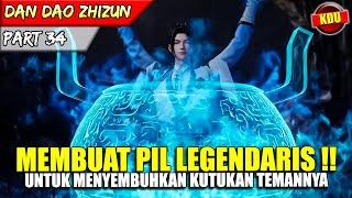 PIL LEGENDARIS DIBUAT DALAM WAKTU SINGKAT? - ALUR CERITA DONGHUA #DDZZ PART 34