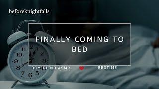 ASMR finally coming to bed