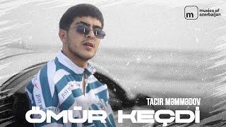 Tacir Məmmədov — Ömür Keçdi Rəsmi Musiqi Videosu