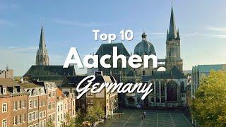 Top 10 Things to Do in Aachen Germany 