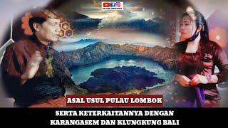 ASAL USUL PULAU LOMBOK DAN KAITANNYA DENGAN KLUNGKUNG SERTA KARANGASEM BALI