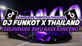 DJ FUNKOT X THAILAND SELENDANG BIRU  DJ TERBARU 2024 FULL BASS KENCENG UWASIKK