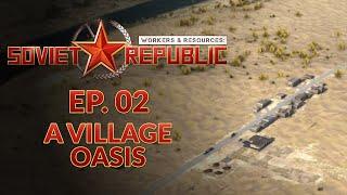 WORKERS & RESOURCES SOVIET REPUBLIC  DESERT BIOME - EP02 Realistic Mode City Builder Lets Play