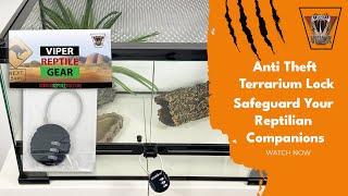 Anti Theft Terrarium Lock  VIPER Reptile Products