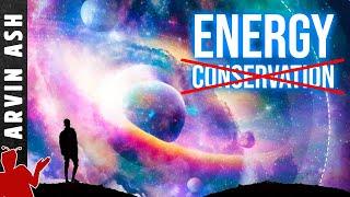 How Our Universe Violates a Fundamental Law of Physics Energy Conservation