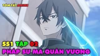 Tóm Tắt Anime  Ma Thuật Sư Mạnh Nhất Ma Tộc Là Con Người  Tập 02  Review Phim Anime Hay