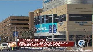 DMC hospital employee accused of stealing patient information