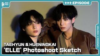 TAEHYUN & HUENINGKAI ‘ELLE’ Photoshoot Sketch  EPISODE  TXT 투모로우바이투게더